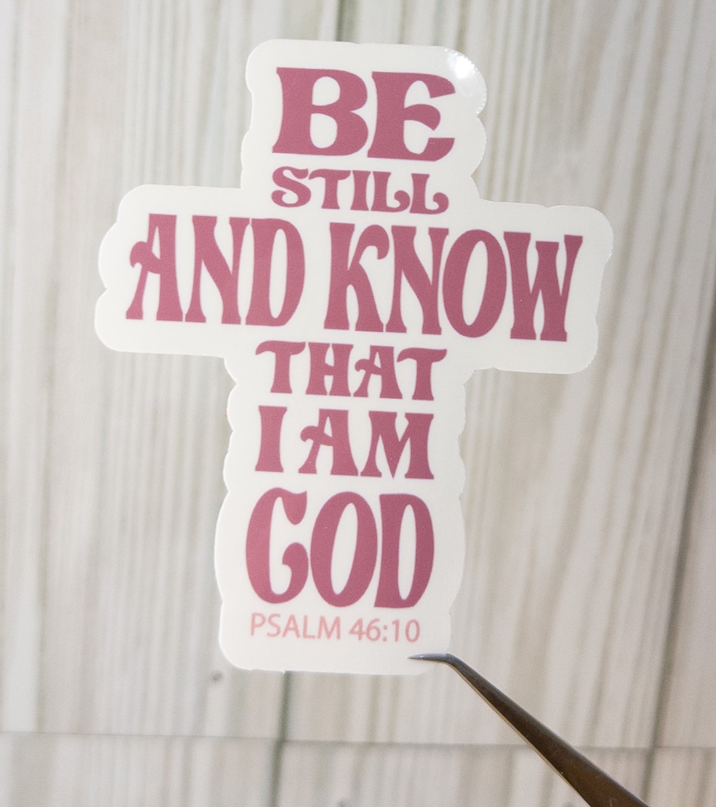 Be Still and Know Sticker