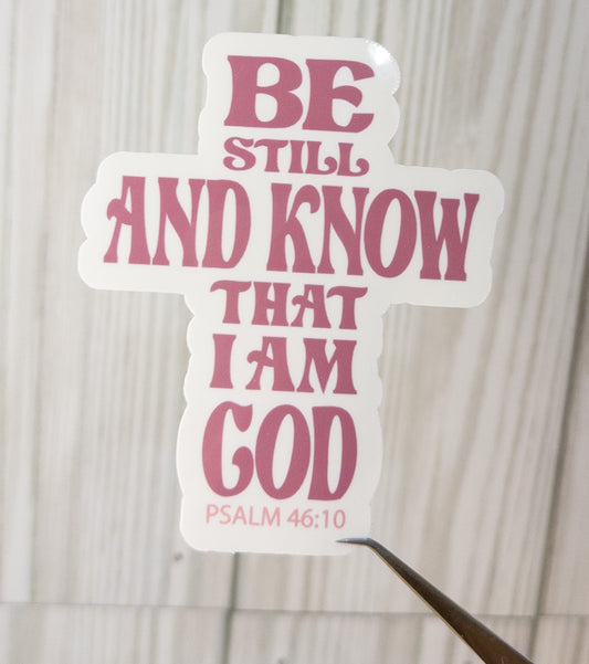 Be Still and Know Sticker