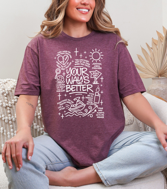 Your Ways Better T-shirt
